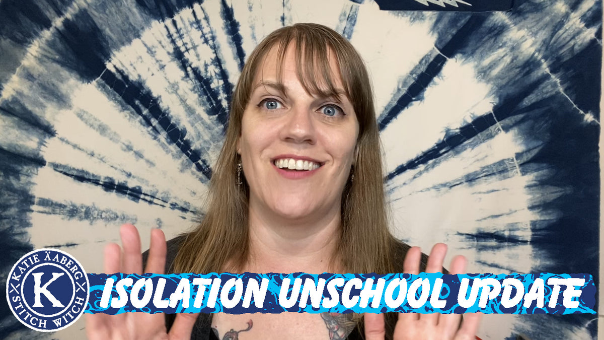 New Vlog Post: Isolation Unschool Update