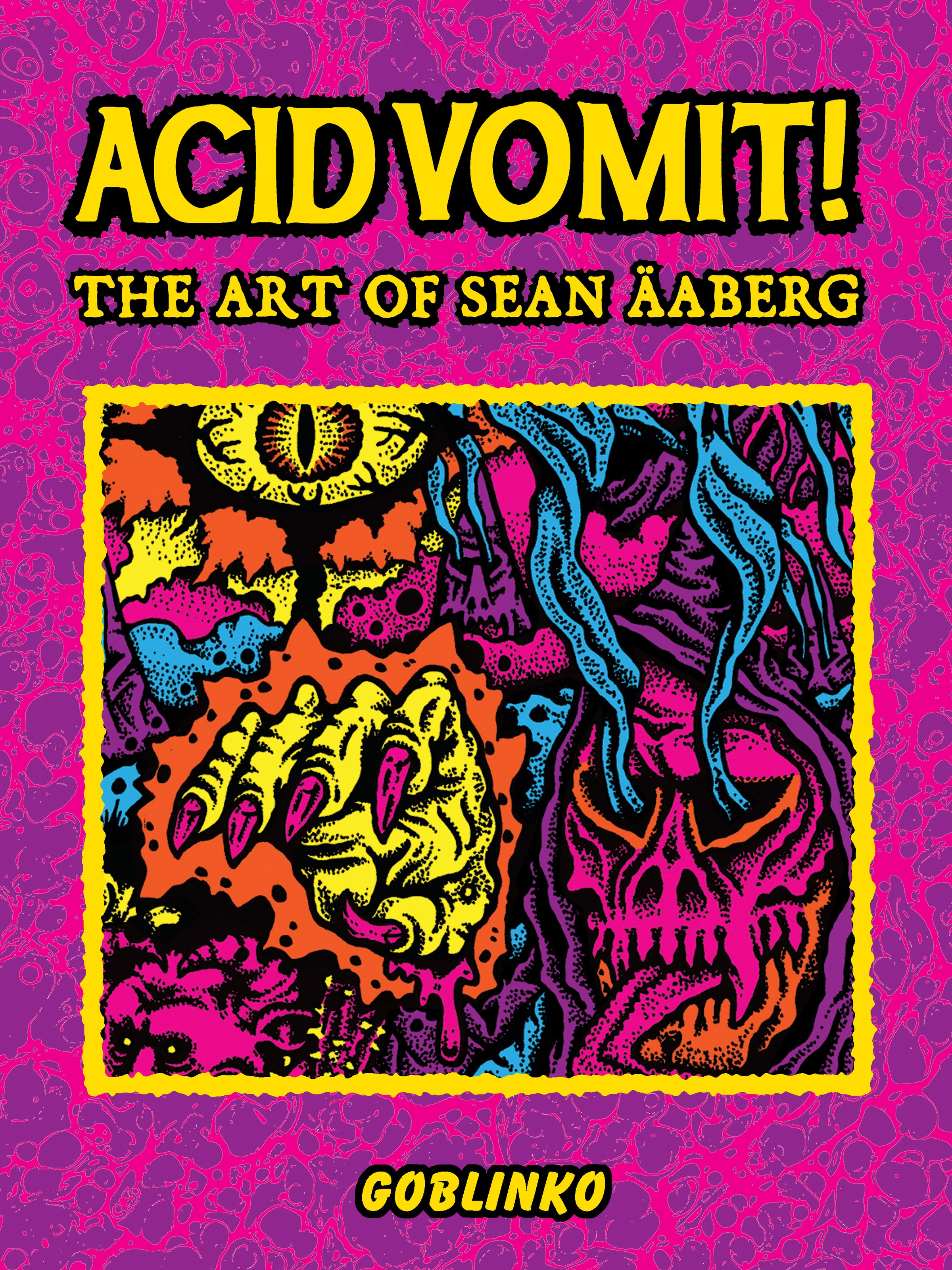 Acid Vomit! The art of Sean Äaberg