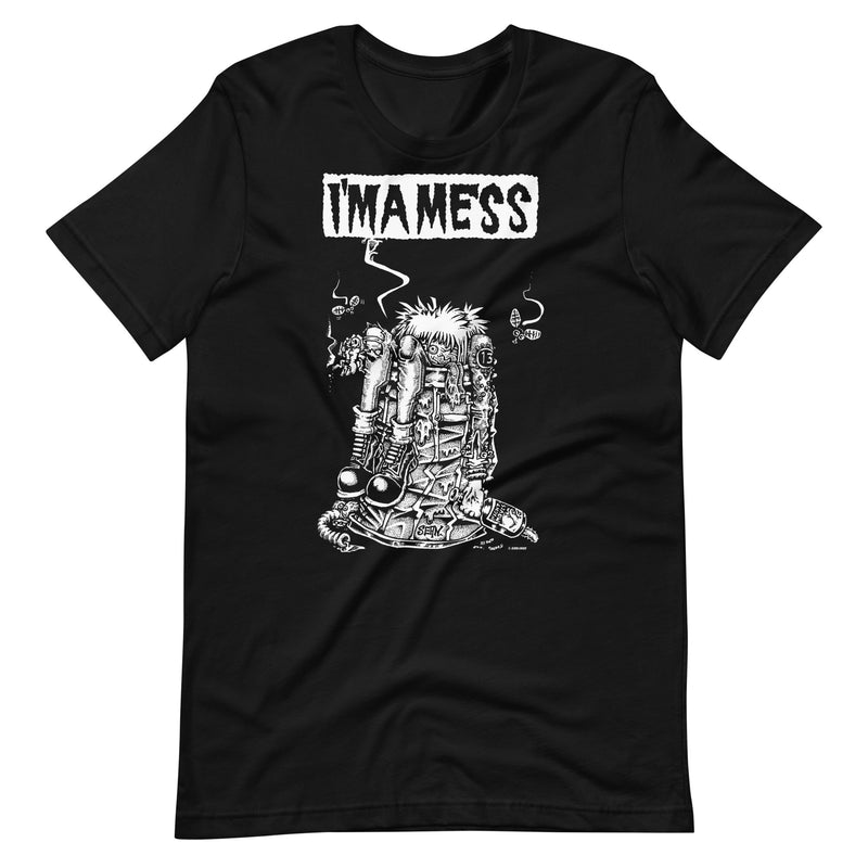 I'm A Mess Unisex t-shirt