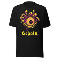 Behold! Unisex t-shirt