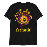 Behold! Short-Sleeve Unisex T-Shirt